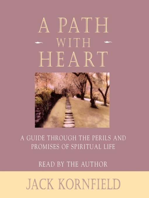 Title details for A Path With Heart by Jack Kornfield, PhD - Available